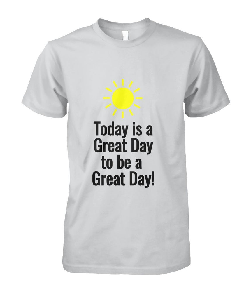Today is a Great Day Graphic Tee