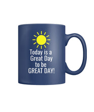 Today is a Great Day Coffee Mug