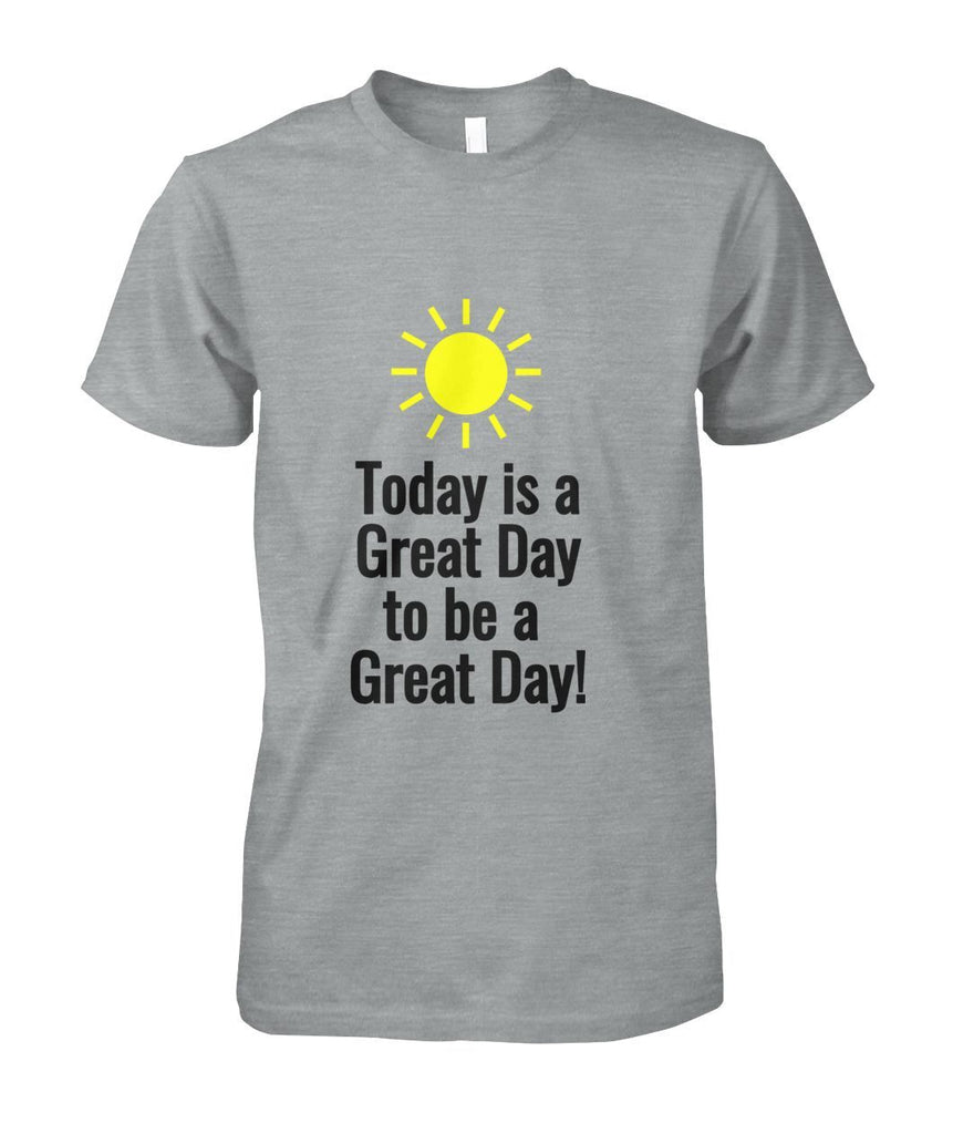 Today is a Great Day Graphic Tee