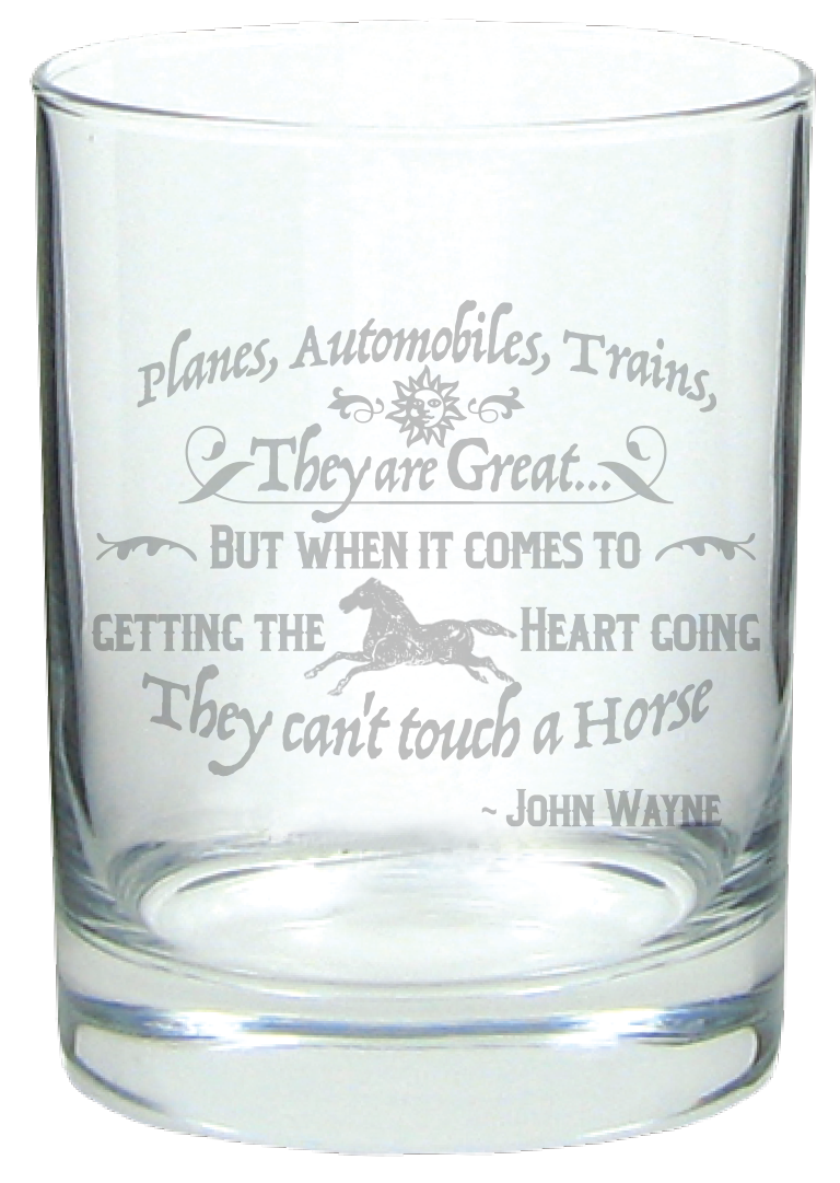 John Wayne Horse Quote Bourbon Glass: Planes, Trains, Automobiles