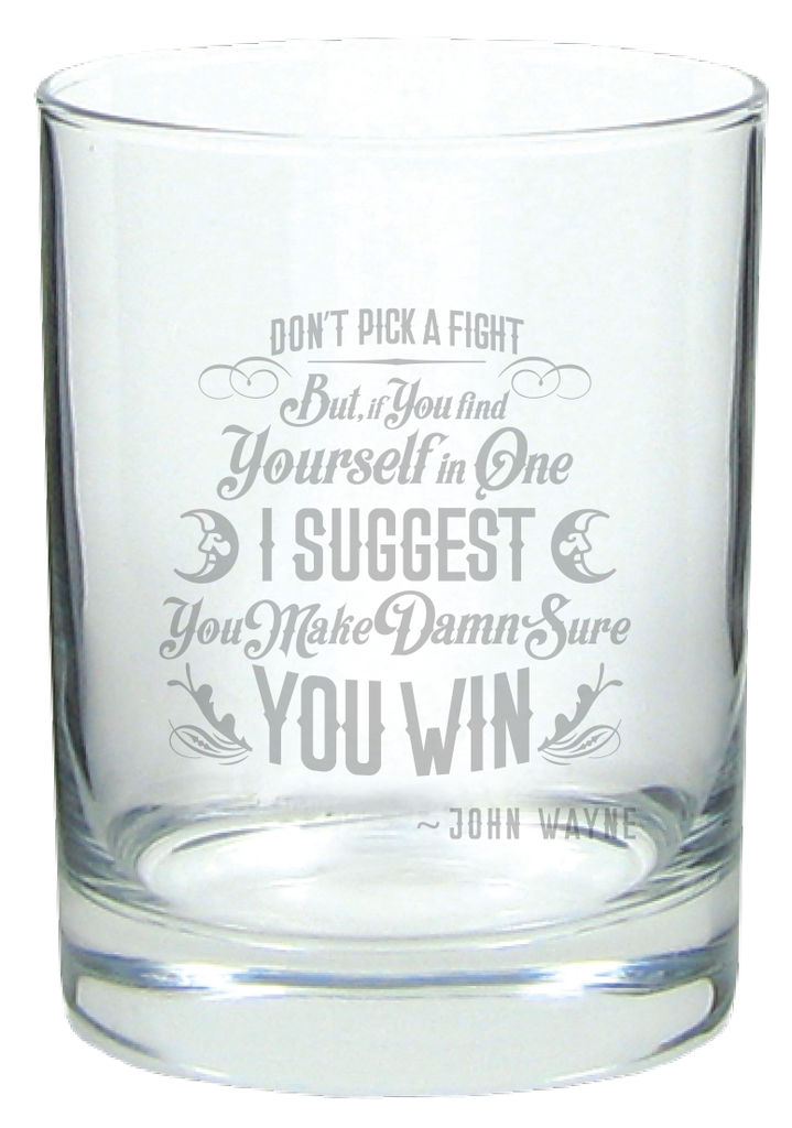 John Wayne Quotes Bourbon Glass: Don't Pick a Fight