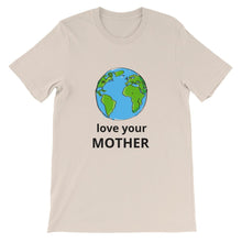 Love Your Mother Short-Sleeve Unisex T-Shirt