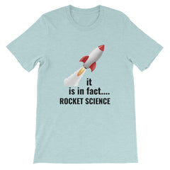 It Is In Fact Rocket Science Short-Sleeve Unisex Graphic Tee