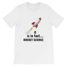 It Is In Fact Rocket Science Short-Sleeve Unisex Graphic Tee